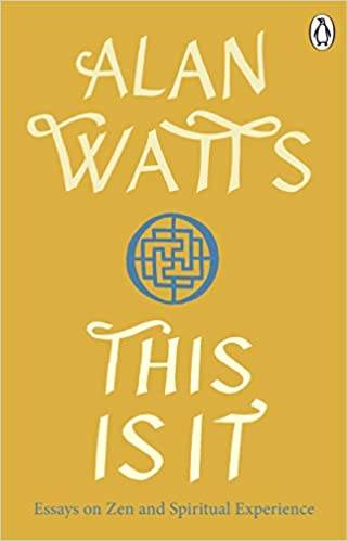 This is It: Essays on Zen and Spiritual Experience