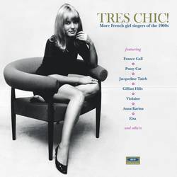 Tres Chic!: More French Girl Singers of the 1960s