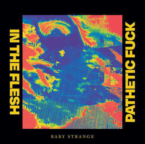 In The Flesh / Pathetic Fuck