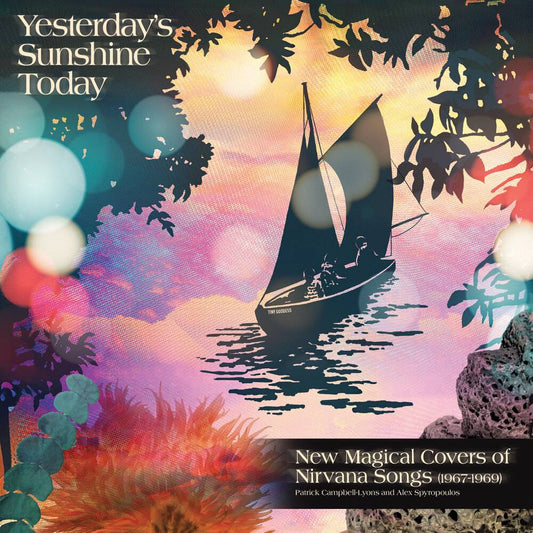 Yesterday’s Sunshine  Today: New Magical Covers Of  Nirvana (1967 - 1969)