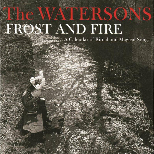 Frost And Fire: A Calendar Of Ritual And Magical Songs