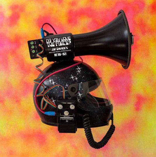 Do You Have The Force? (Jon Savage's Alternate History Of Electronica 1978-82)