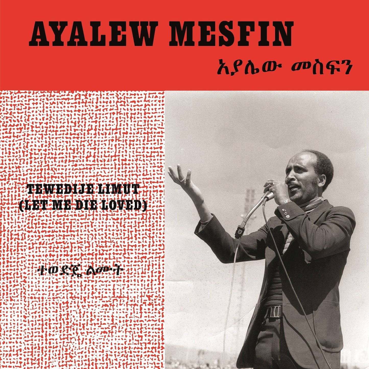 Tewedije Limut (Let Me Die Loved)