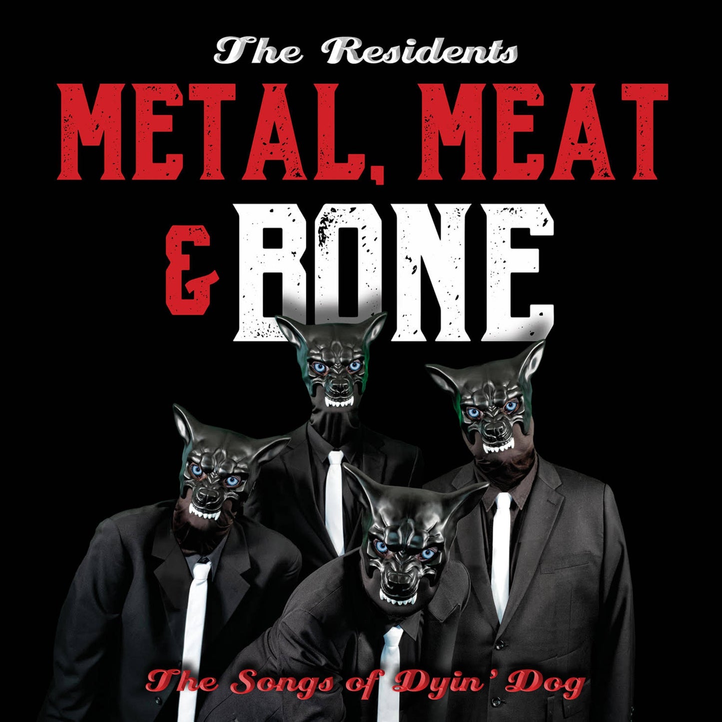 Metal, Meat and Bone - The Songs Of Dyin’ Dog
