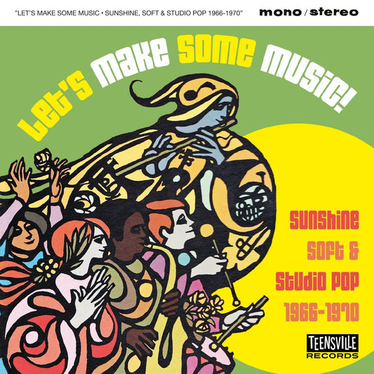 Let’s Make Some Music! (Sunshine, Soft and Studio Pop 1966-1970)