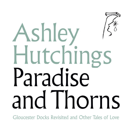 Ashley Hutchings - Paradise and Thorns Product Image