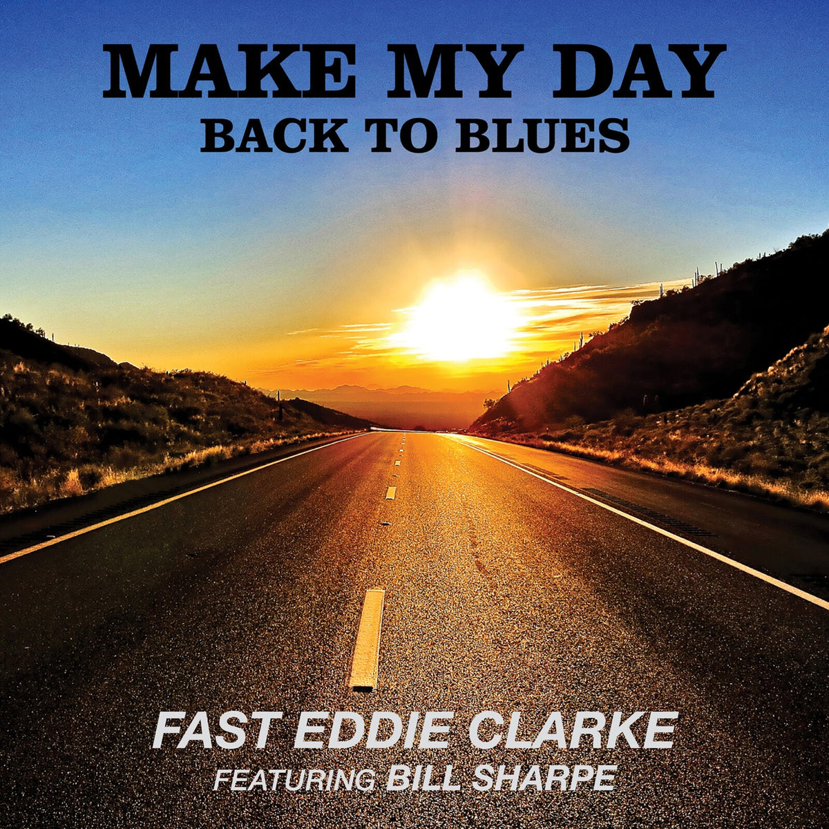 Fast Eddie Clarke Feat. Bill Sharpe - Make My Day - Back To Blues Product Image