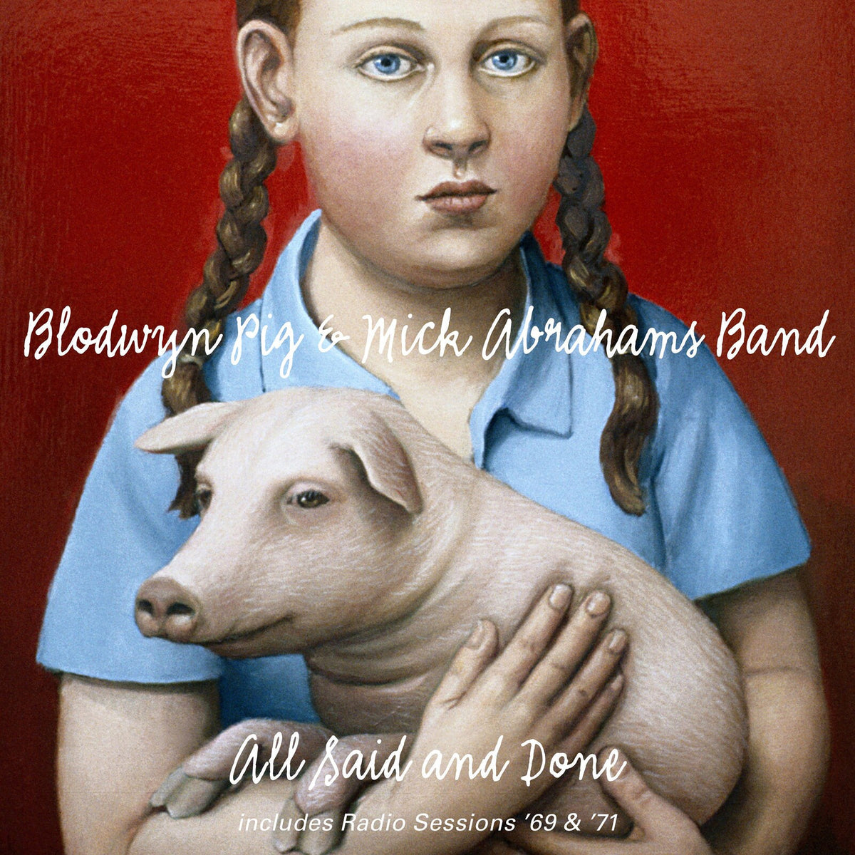 Blodwyn Pig and Mick Abrahams Band - All Said And Done & Radio Sessions 69 & 71 Product Image