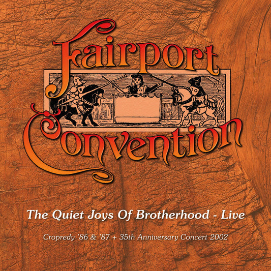 Fairport Convention - The Quiet Joys Of Brotherhood - Live  (Cropredy '86 & '87 + 35th Anniversary Concert 2002) Product Image