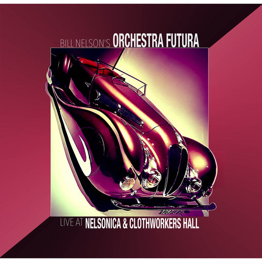 Bill Nelson's Orchestra Futura - Live at Nelsonica and Clothworkers Hall Product Image