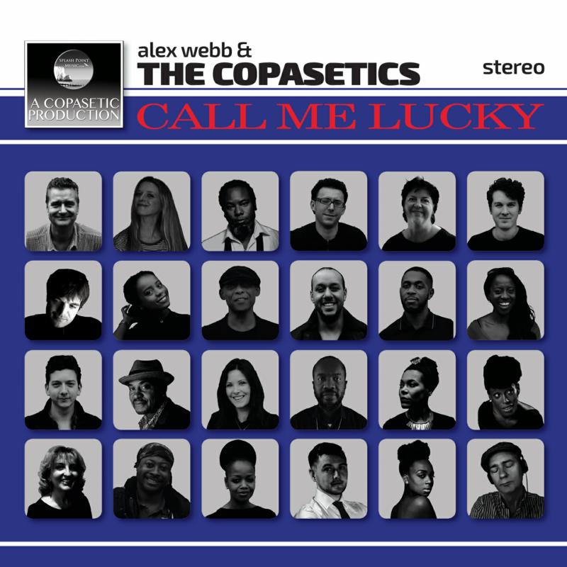 Alex Webb and The Copasetics - Call Me Lucky Product Image