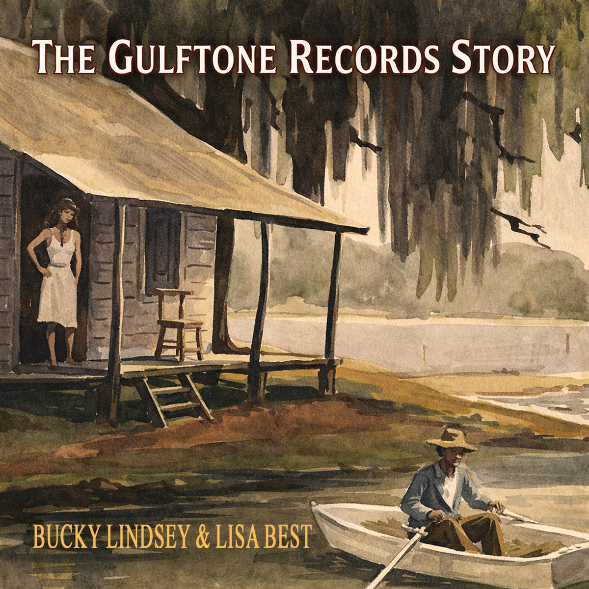 Bucky Lindsey and Lisa Best - The Gulftone Recordings (Produced by Dan Penn) Product Image