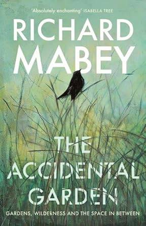 The Accidental Garden: Gardens, Wilderness and the Space In Between