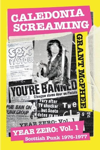 Caledonia Screaming - Year Zero Vol 1 - Scottish Punk 1976 - 1977