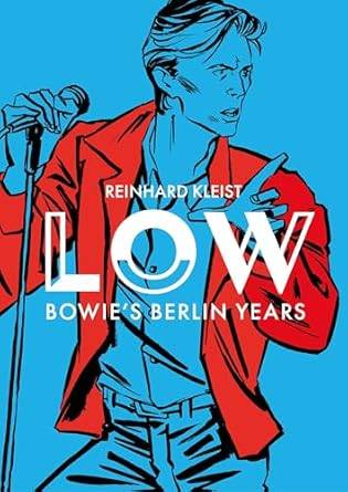 LOW: Bowie's Berlin Years (Graphic Biography)