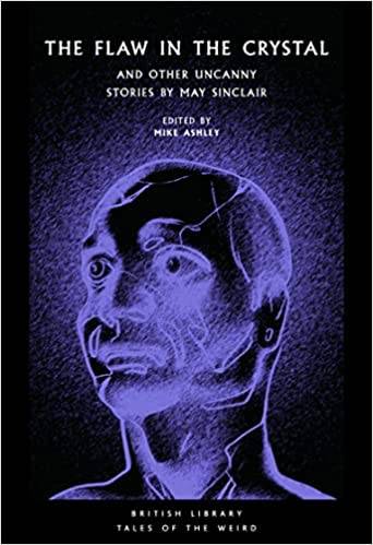 The Flaw in the Crystal: And Other Uncanny Stories by May Sinclair