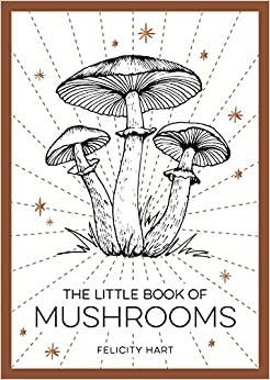 The Little Book of Mushrooms