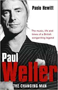 Paul Weller: The Changing Man