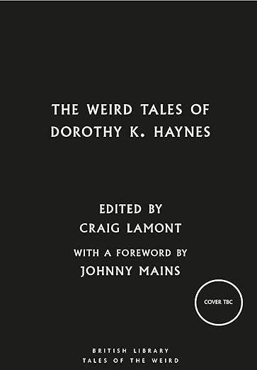 The Weird Tales of Dorothy K. Haynes