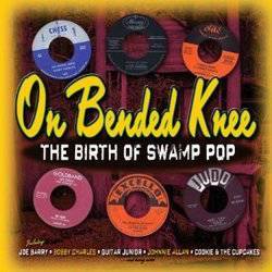Various - On Bended Knee - The Birth Of Swamp Pop