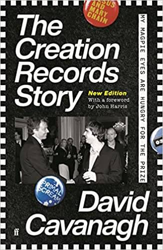 The Creation Records Story: My Magpie Eyes are Hungry for the Prize