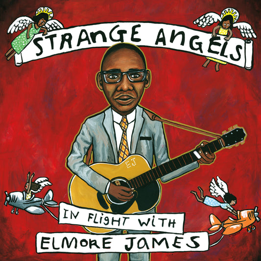 Strange Angels: In Flight With Elmore James