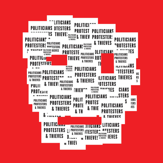 Politicians, Protesters and Thieves