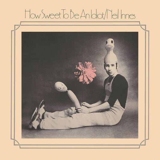 How Sweet To Be An Idiot - Expanded