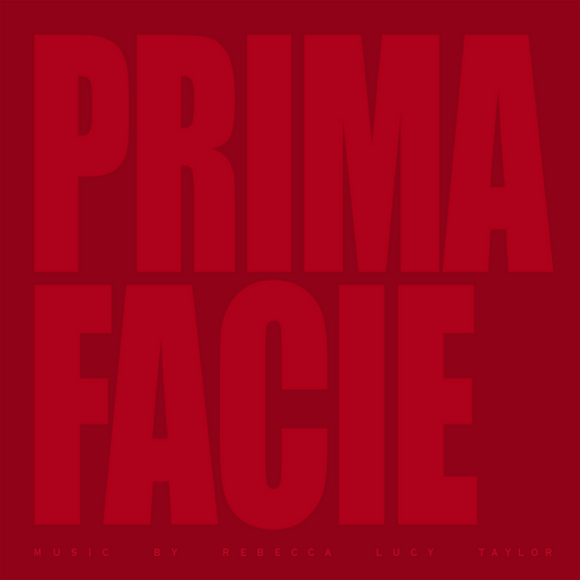 Prima Facie -Original Theatre Soundtrack by Rebecca Lucy Taylor