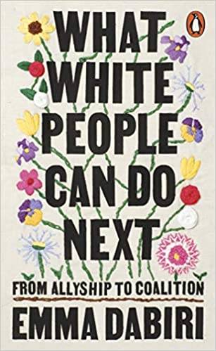 What White People Can Do Next: From Allyship to Coalition