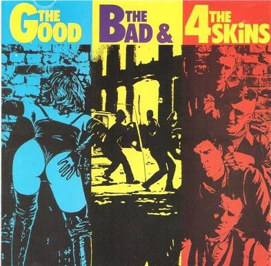 The Good, The Bad and The 4 Skins