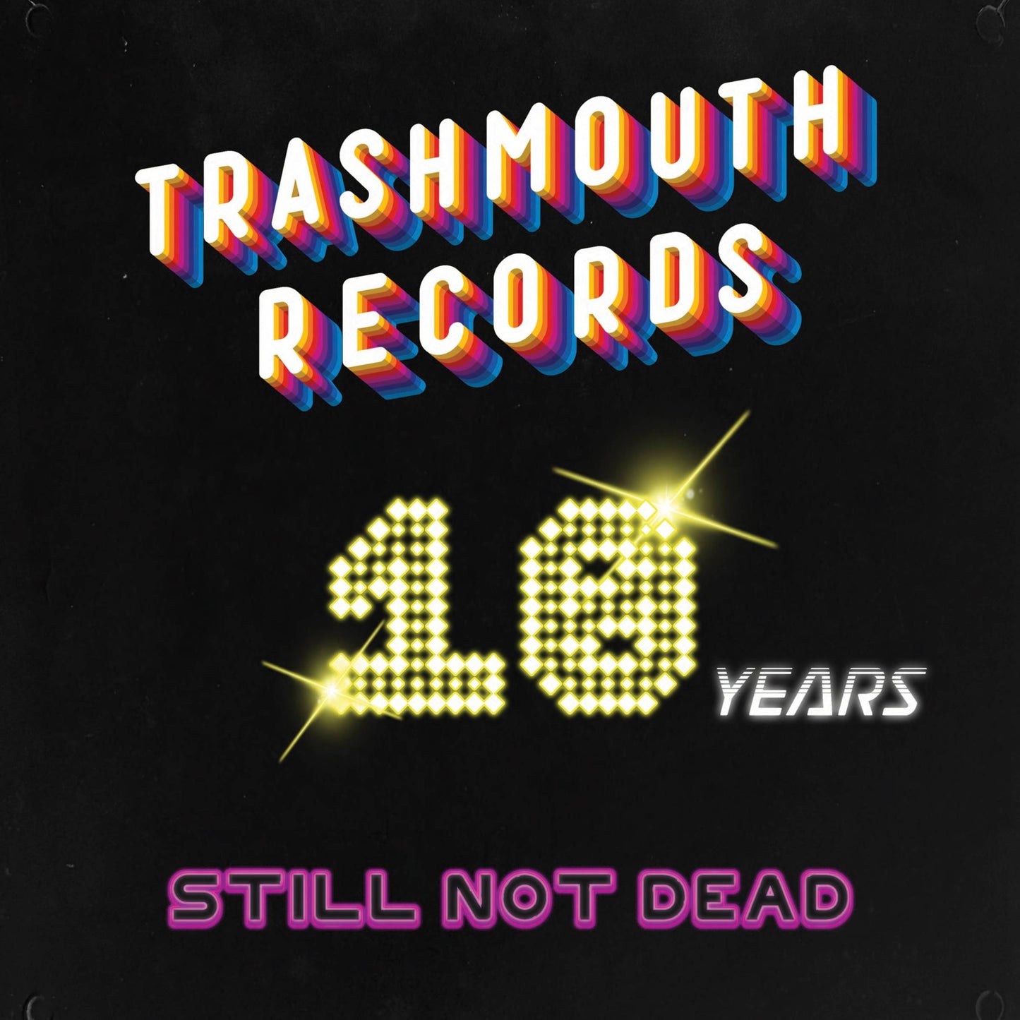 Trashmouth Records - 10 years Not Dead