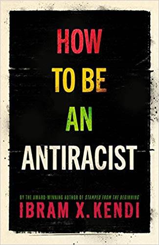 How to be Antiracist