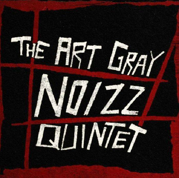 The Art Gray Noizz Quintet