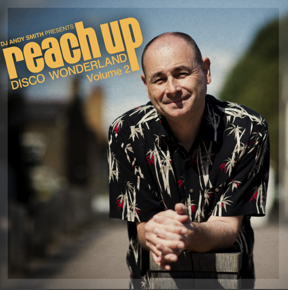 Dj Andy Smith Presents Reach Up  Disco Wonderland Vol. 2