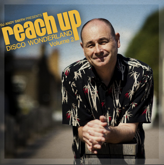 Dj Andy Smith Presents Reach Up  Disco Wonderland Vol. 2