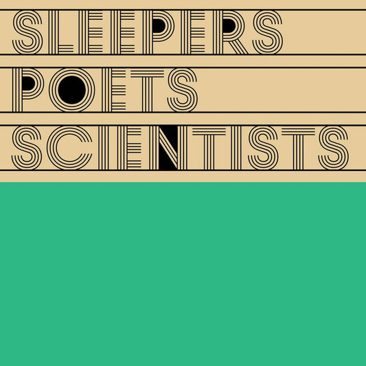 Sleepers Poets Scientists