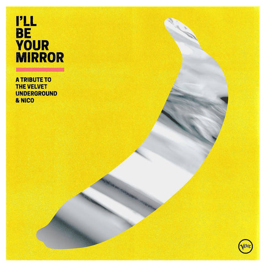 Ill Be Your Mirror: A Tribute To The Velvet Underground and Nico