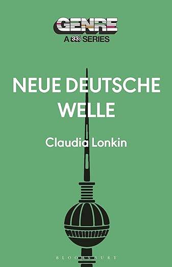 Neue Deutsche Welle (Genre: A 33 1/3 Series)