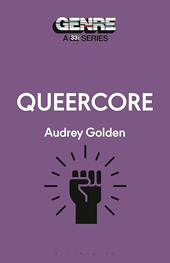 Queercore (Genre: A 33 1/3 Series)