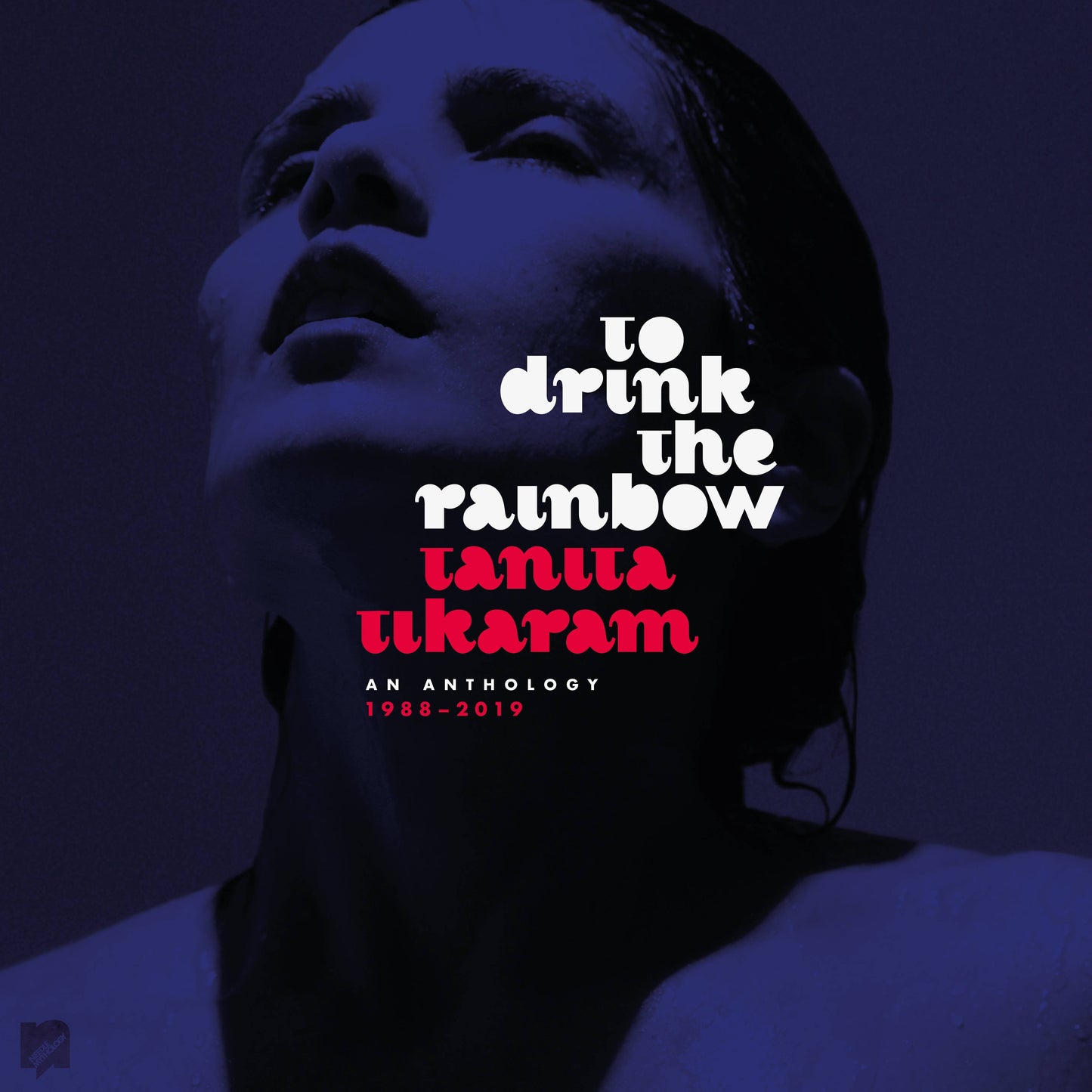 To Drink the Rainbow: An Anthology 1988 - 2019