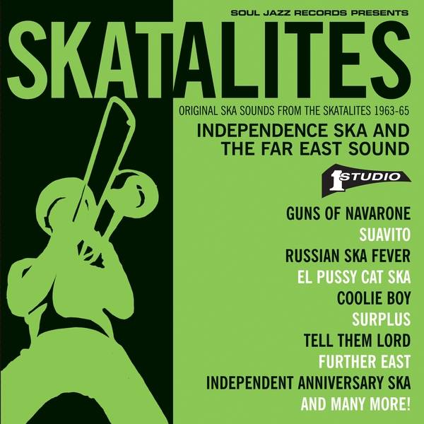 Soul Jazz Records presents Skatalites: Independence Ska and the Far East Sound – Original Ska Sounds from The Skatalites 1963-65