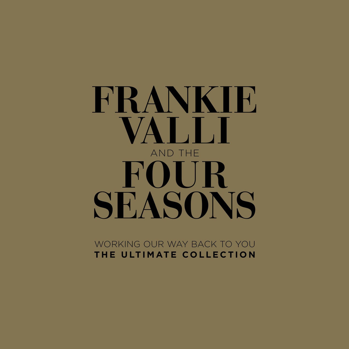 Working Our Way Back To You - The Ultimate Collection