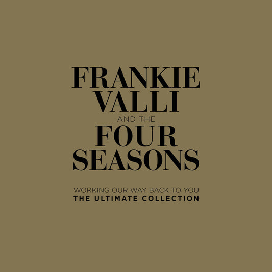 Working Our Way Back To You - The Ultimate Collection