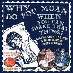 Why Do You Moan When You Can Shake That Thing