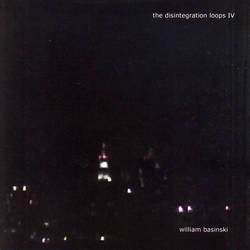The Disintegration Loops IV (Remastered Reissue)