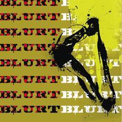 Blurt and Singles
