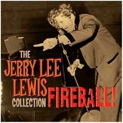 Fireball - The Jerry Lee Lewis Collection