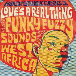 Various - World Psychedelic Classics 3: Love's A Real Thing