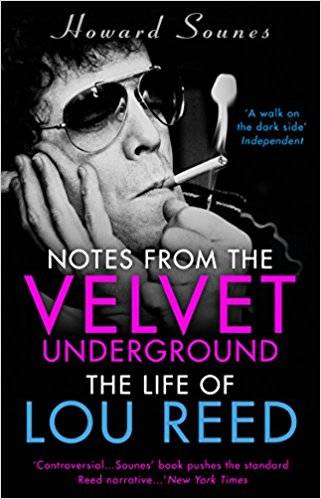 Notes from the Velvet Underground: The Life of Lou Reed